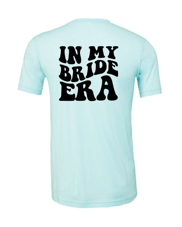 In My Bride Era Graphic Tee - ONLINE ONLY